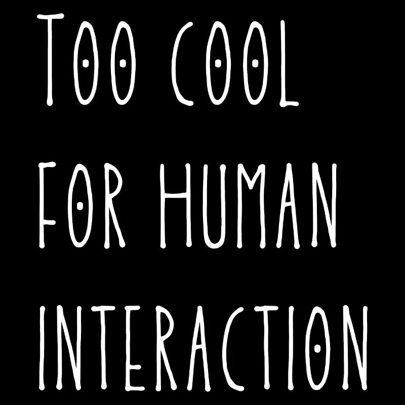 Too cool for human interaction