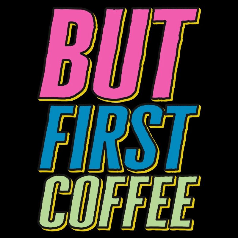 But first Coffee - Retro coffee lover saying
