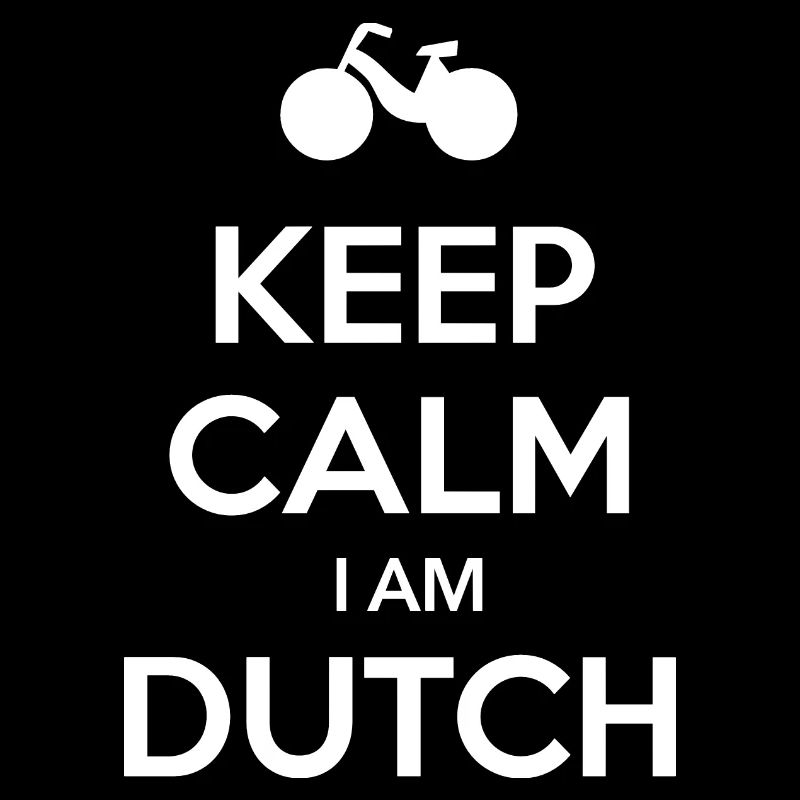 KEEP CALM I AM DUTCH Netherlands Niederlande