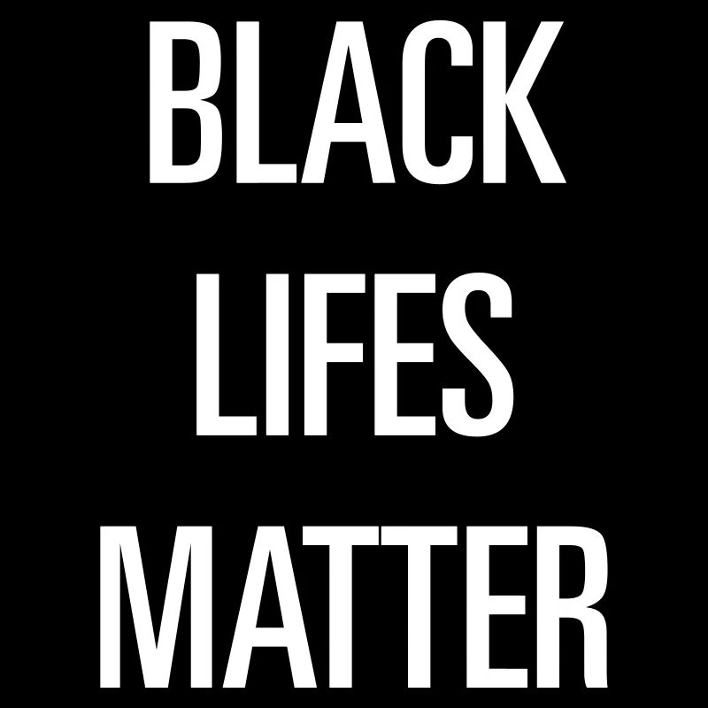 BLACK LIFES MATTER