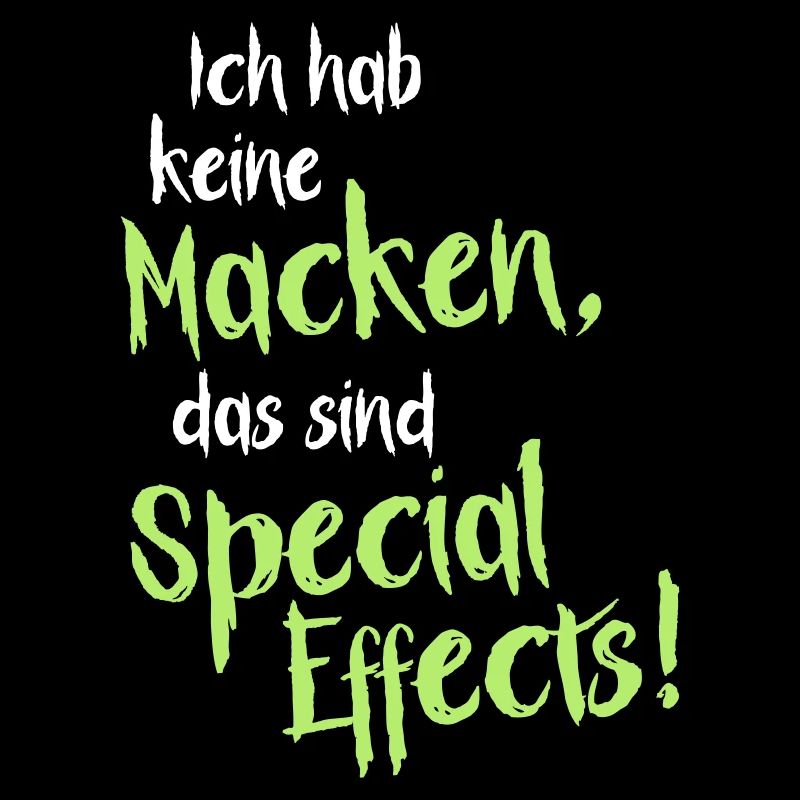 Ich hab keine Macken, das sind Special Effects!