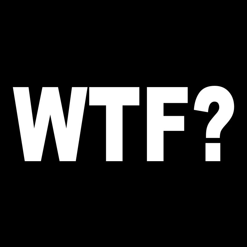 WTF?