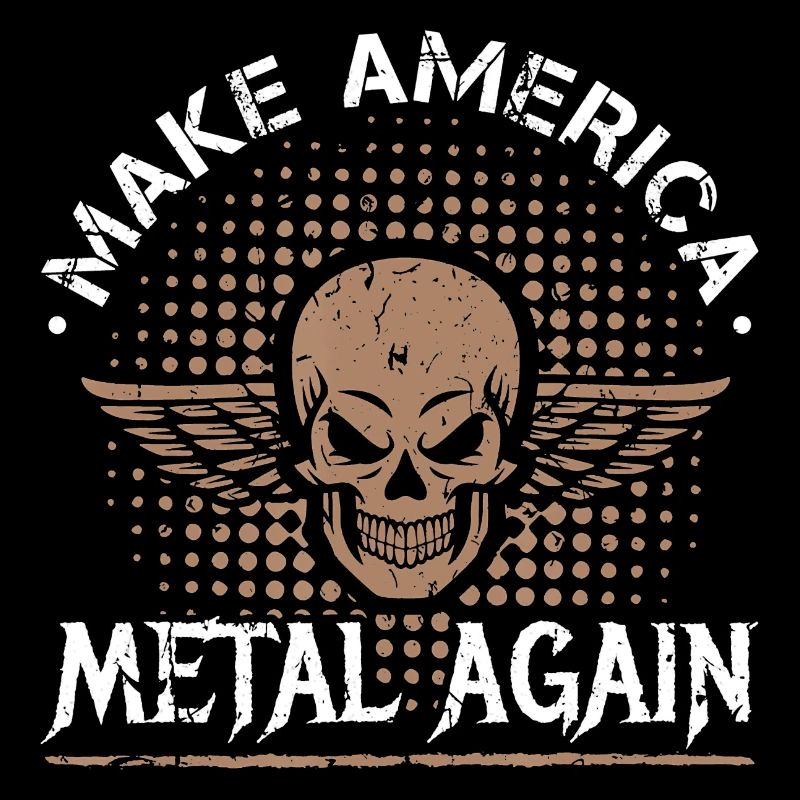 Make America Metal Again