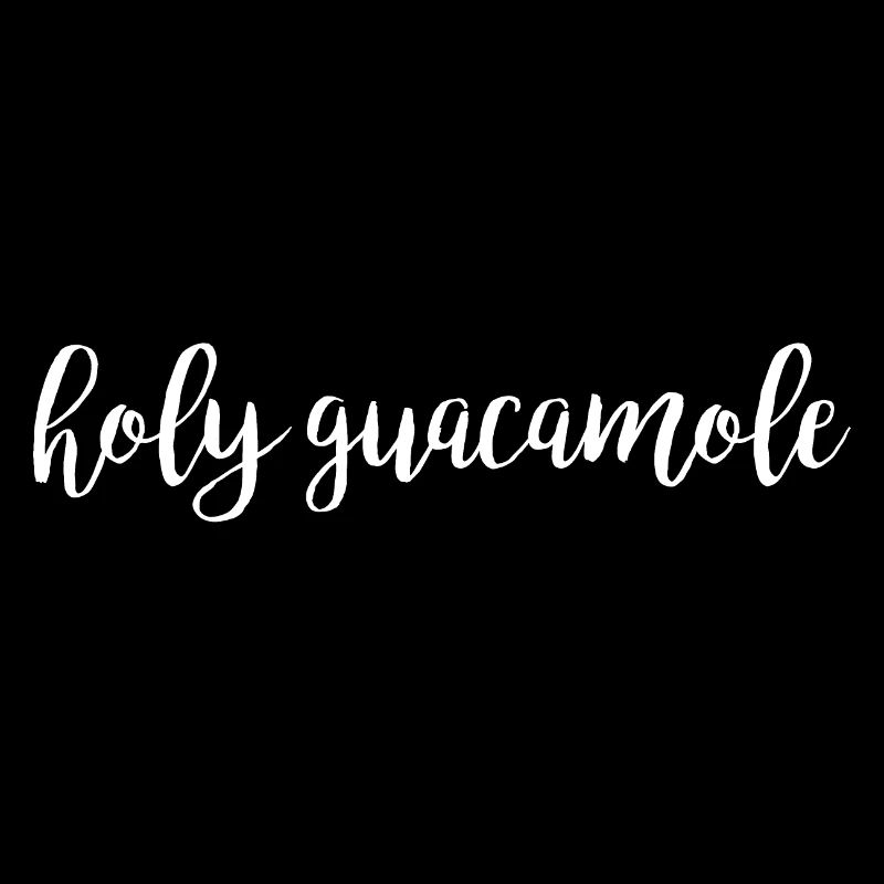 "Holy Guacamole" saying gift idea white
