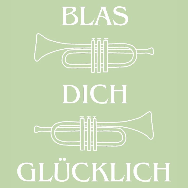 "BLAS DICH GLÜCKLICH"-Design