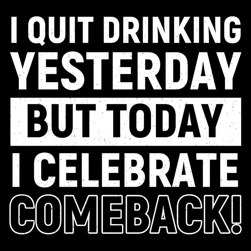Comeback aus der Abstinenz - lustiger Spruch
