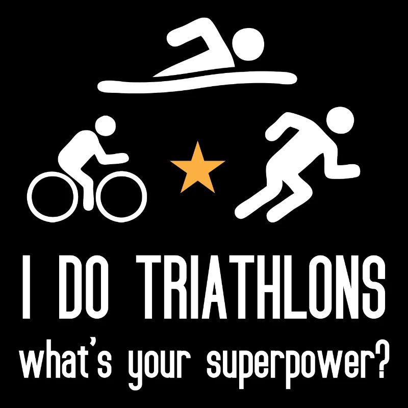 I Do Triathlons What’s Your Superpower