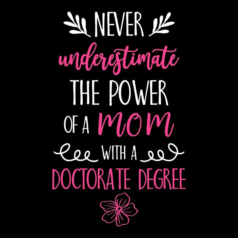 A Mom with a Doctorate Degree PhD degree