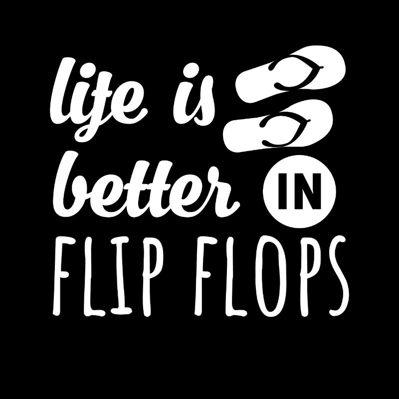 Life is better in flip flops