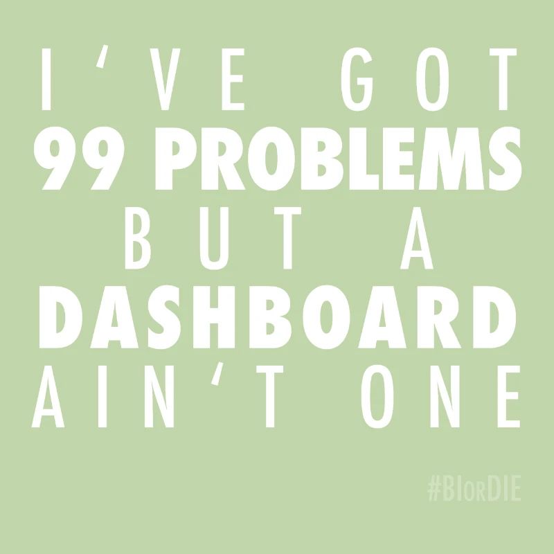 BI or DIE - 99 Problems - white