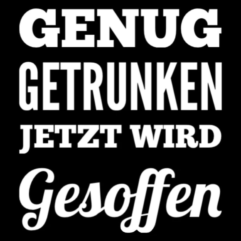 Genug Getrunken Jetzt Wird Gesoffen