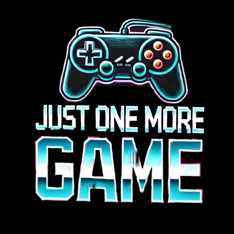 Just One More Game 🎮 - Gamer Edition