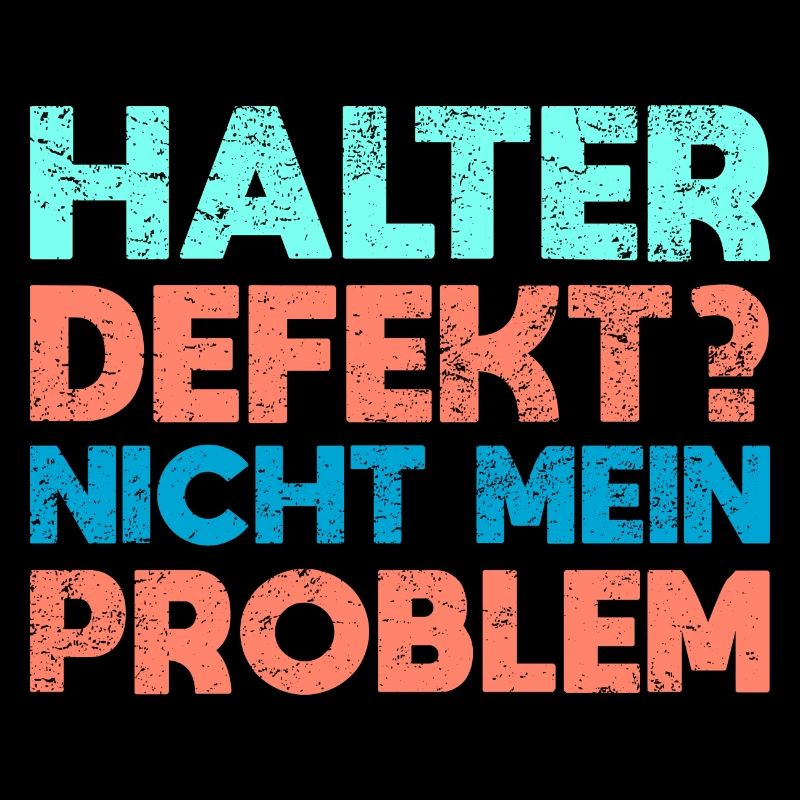 Halter Defekt? Nicht Mein Problem