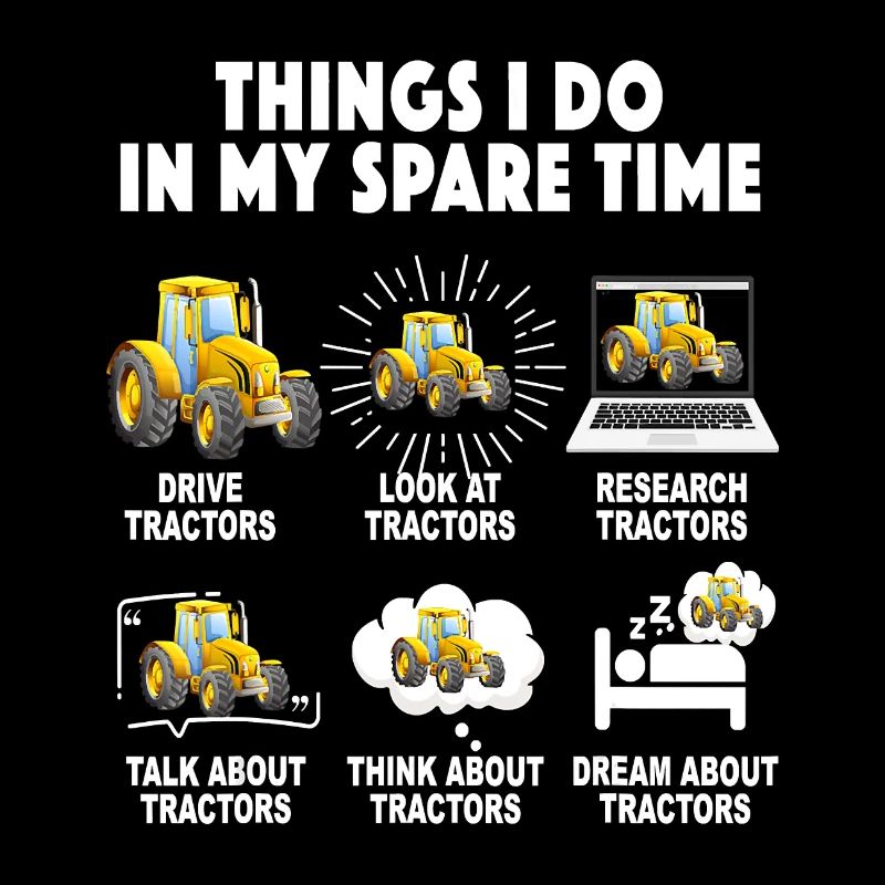 6 Things I Do In My Spare Time Tractor Funny