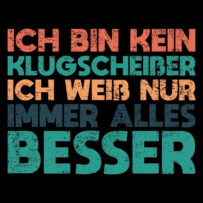 Ich Bin Kein Klugscheißer Ich Weiß Nur...