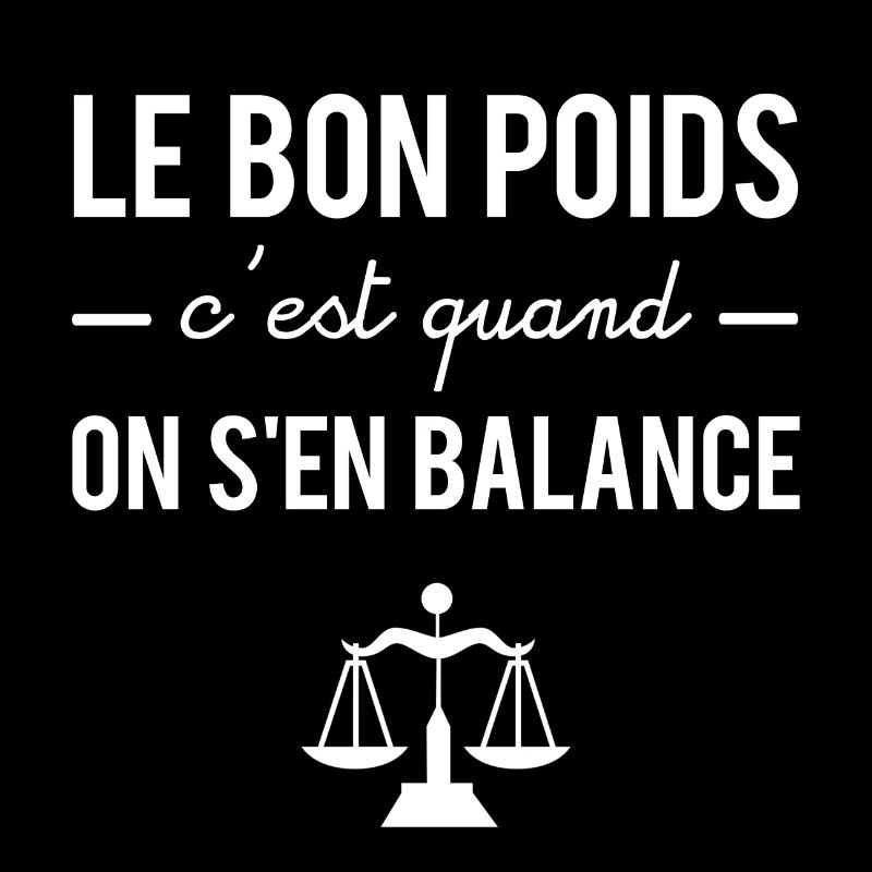 Le bon poids c'est quand on s'en balance