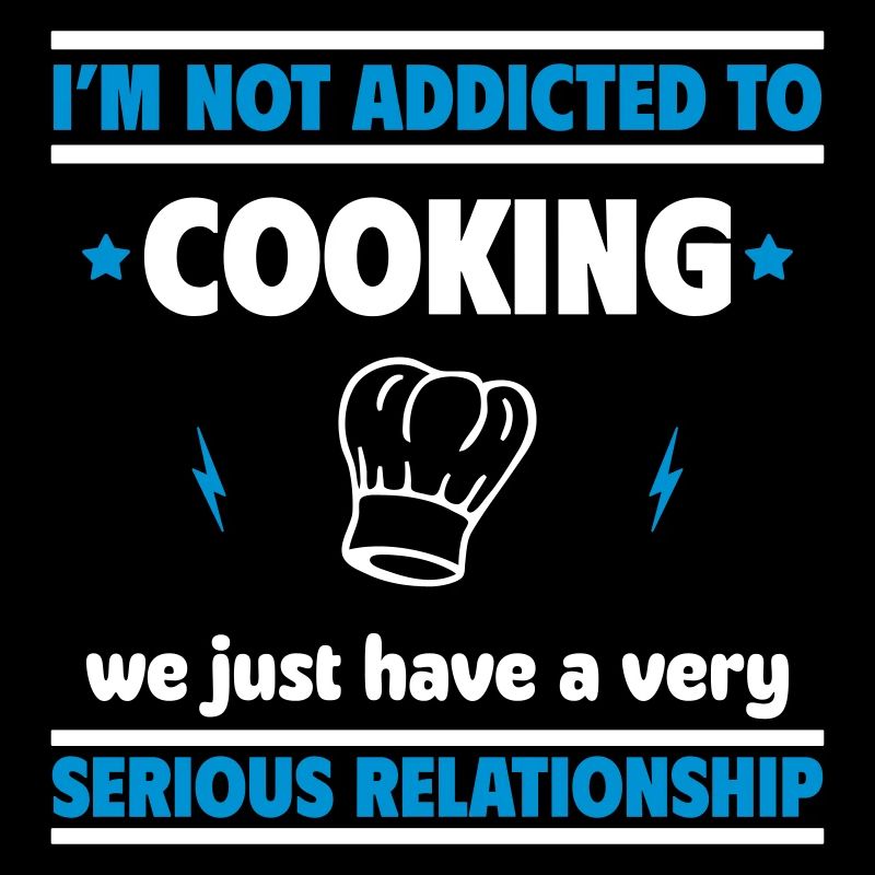 Ich bin nicht süchtig nach Kochen