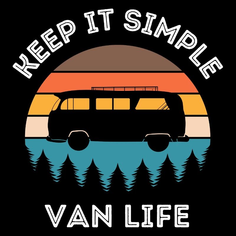 Keep It Simple Van Life Camp Lover Camper Camping
