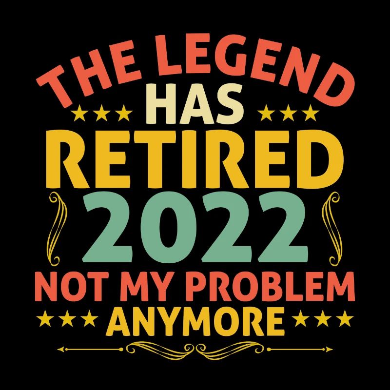 Retired 2022 Not My Problem Anymore - Vintage