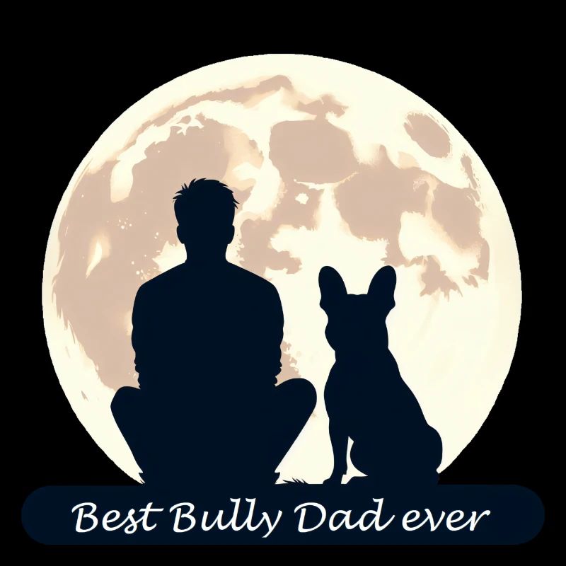 Best Bully Dad Ever! - Bullypapa - Frenchie Dad