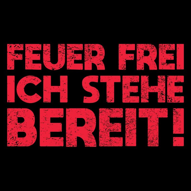 Feuer Frei, Ich Stehe Bereit!