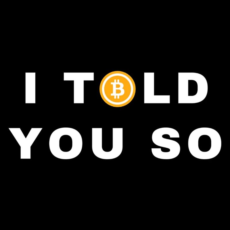 Bitcoin I told you so