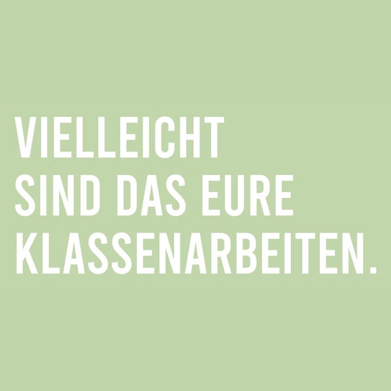 Vielleicht sind das eure Klassenarbeiten
