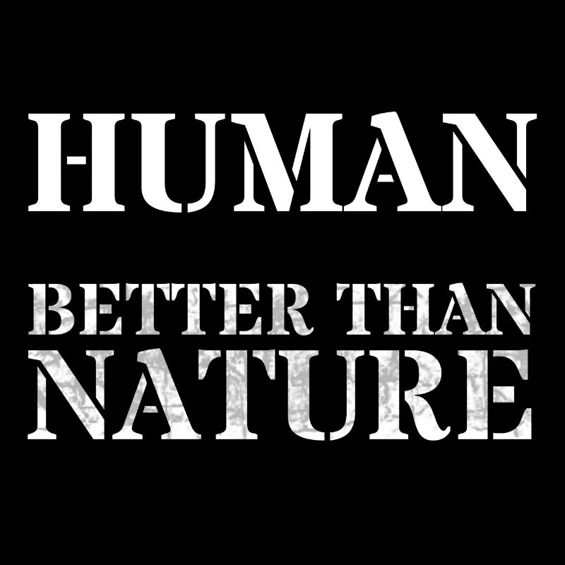 Human better than Nature