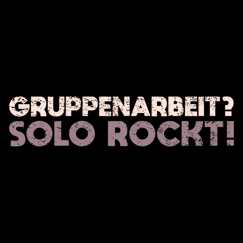 Gruppenarbeit? Solo Rockt!