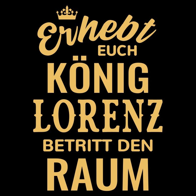 Name Lorenz Geschenk Geburtstag lustig König