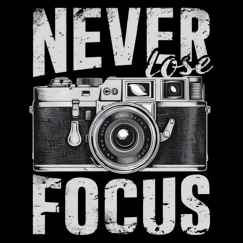 Never Lose Focus