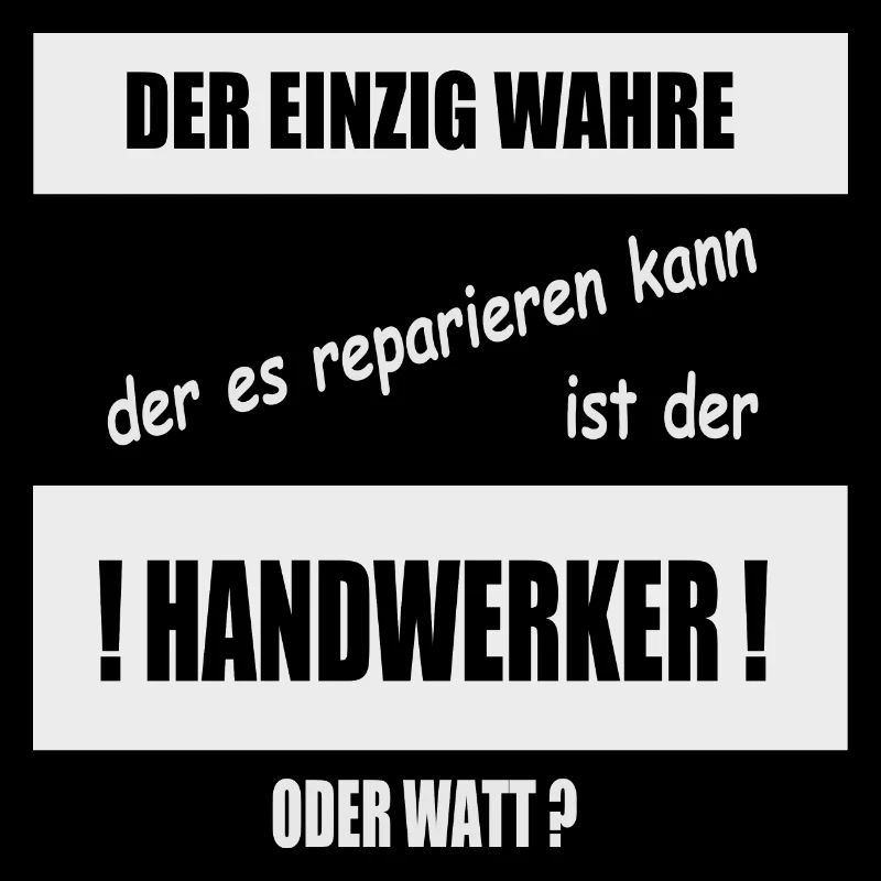 Der einzig wahre Handwerker