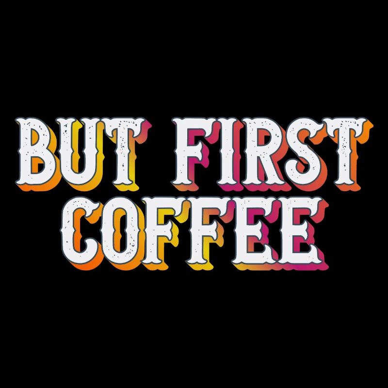 But first Coffee - Retro coffee lover saying