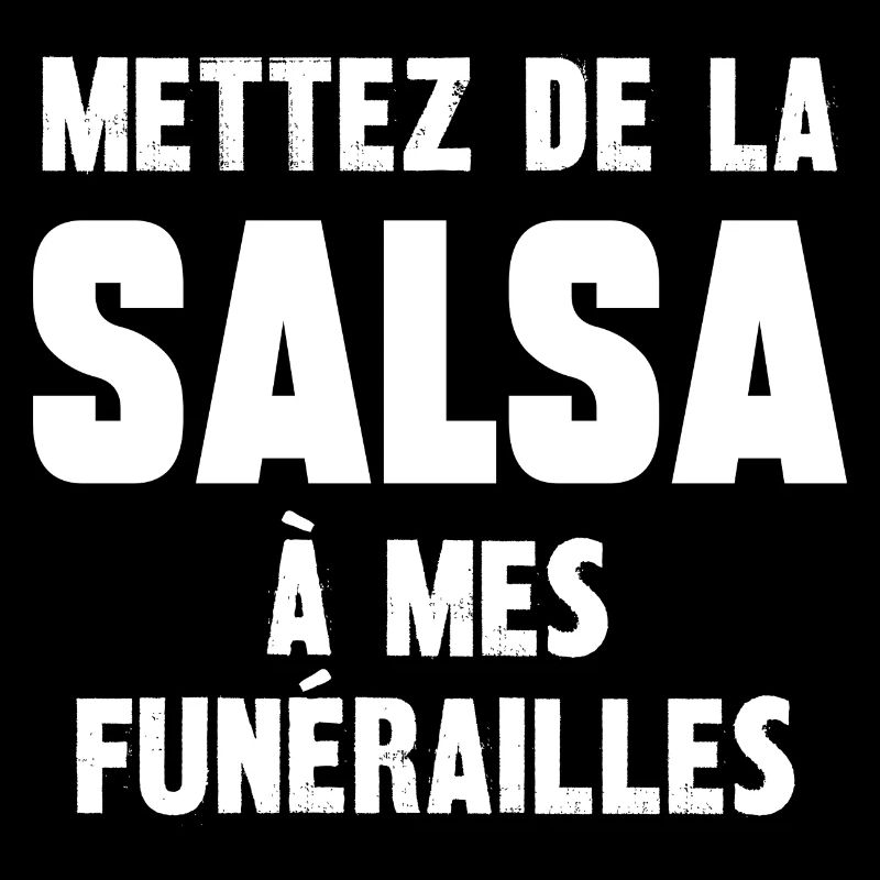 mettez de la salsa mes funérailles