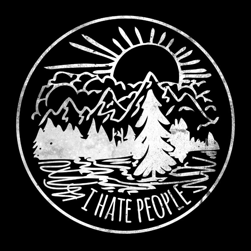 I Hate People - Ich hasse Menschen Geschenk Natur