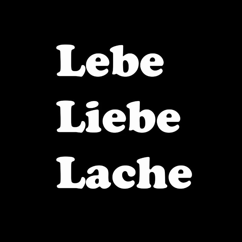 Lebe Liebe Lache