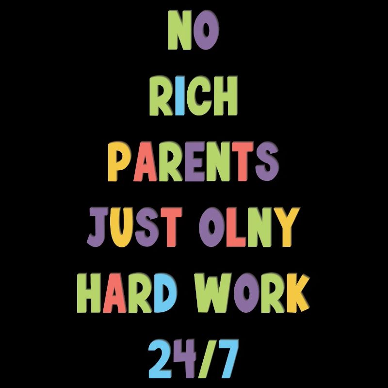 No rich Parents Just only Hard Work