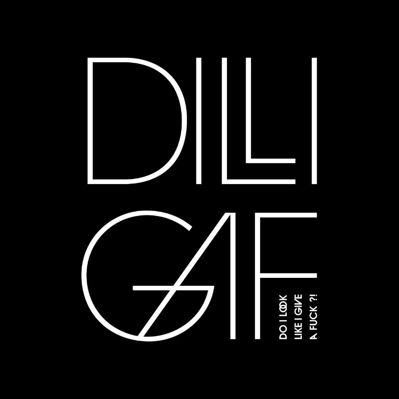 DILLIGAF