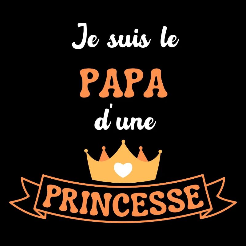 Je suis le Papa d'une princesse