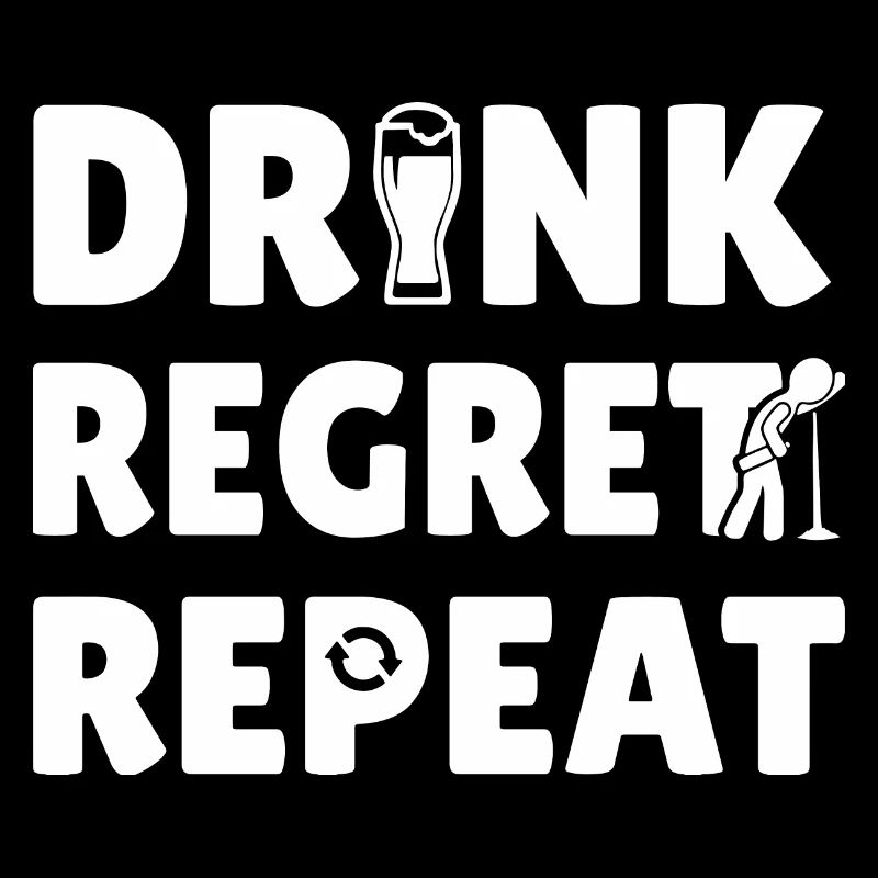 Drink Regret Repeat