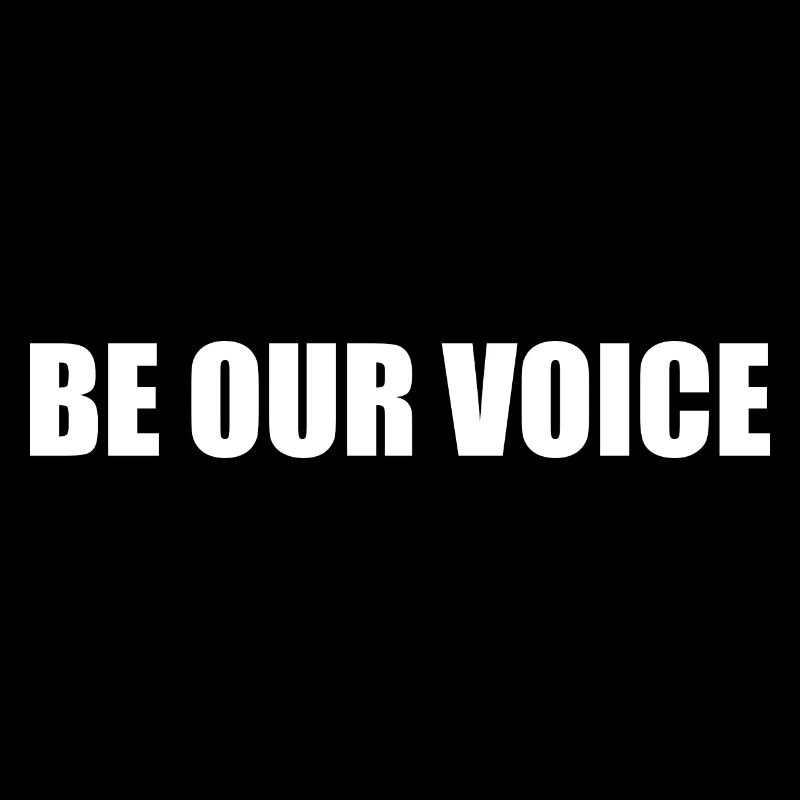 Be our voice