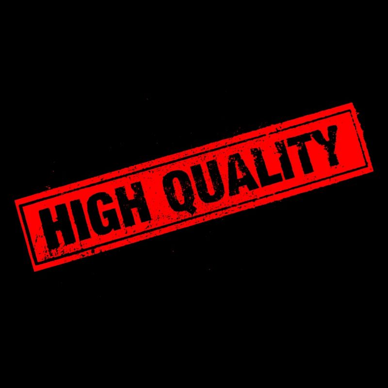 High Quality - the highest quality is behind it
