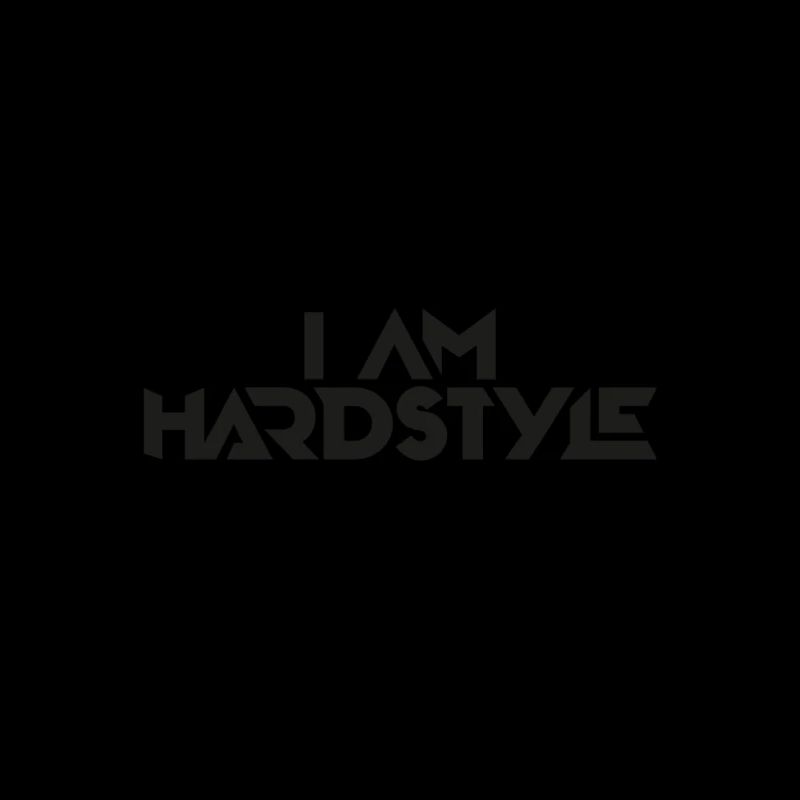 I am Hardstyle style