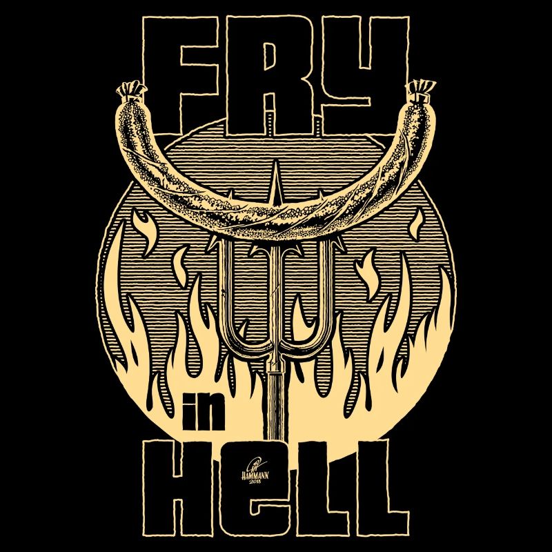 Lettrage à la main "Fry in hell!"