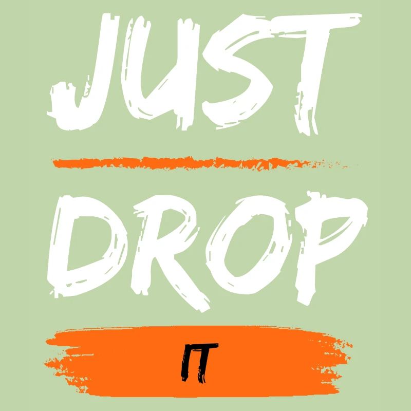 Just Drop It