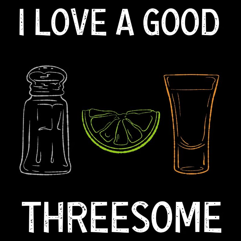 Tequila Threesome Funny Alcohol Party Saying
