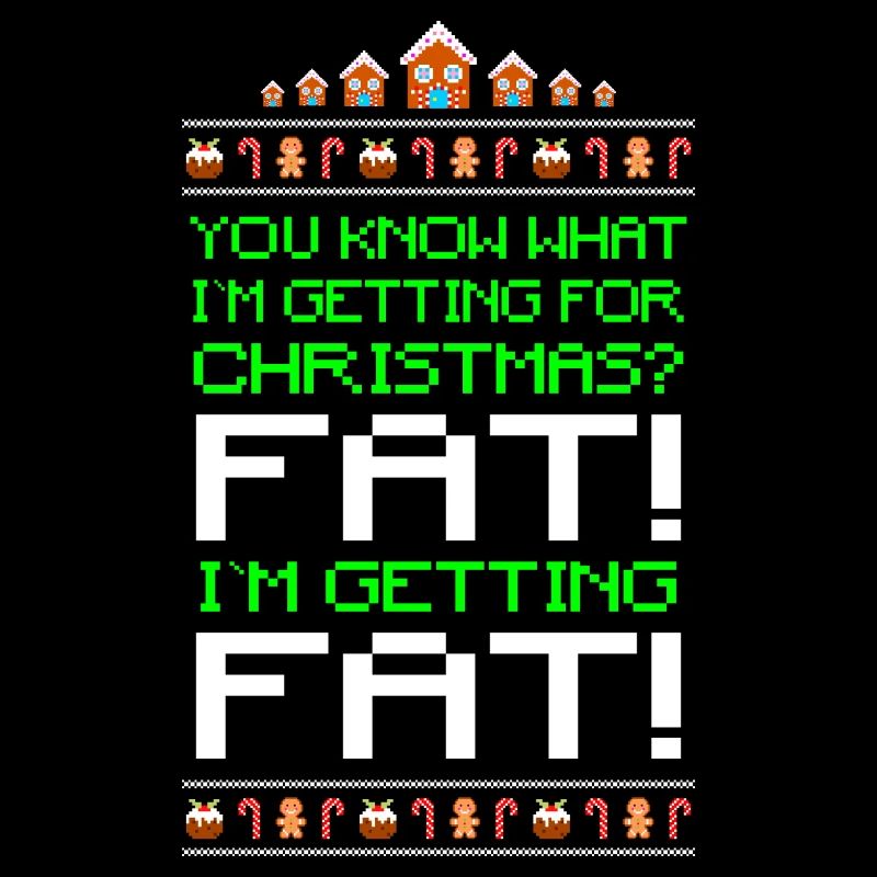 Getting fat Ugly Christmas
