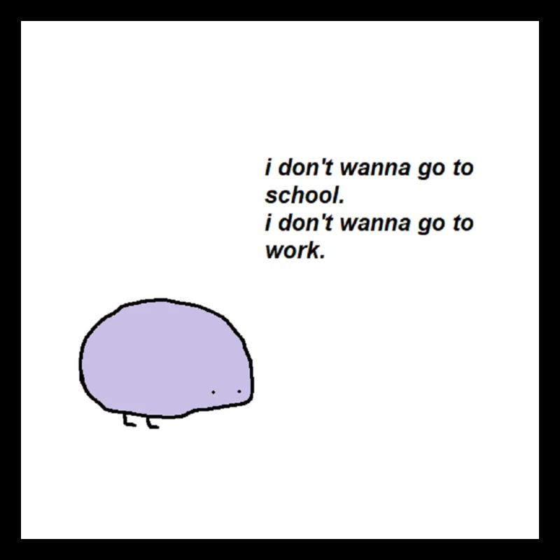 Ich möchte nicht zur Schule oder zur Arbeit gehen
