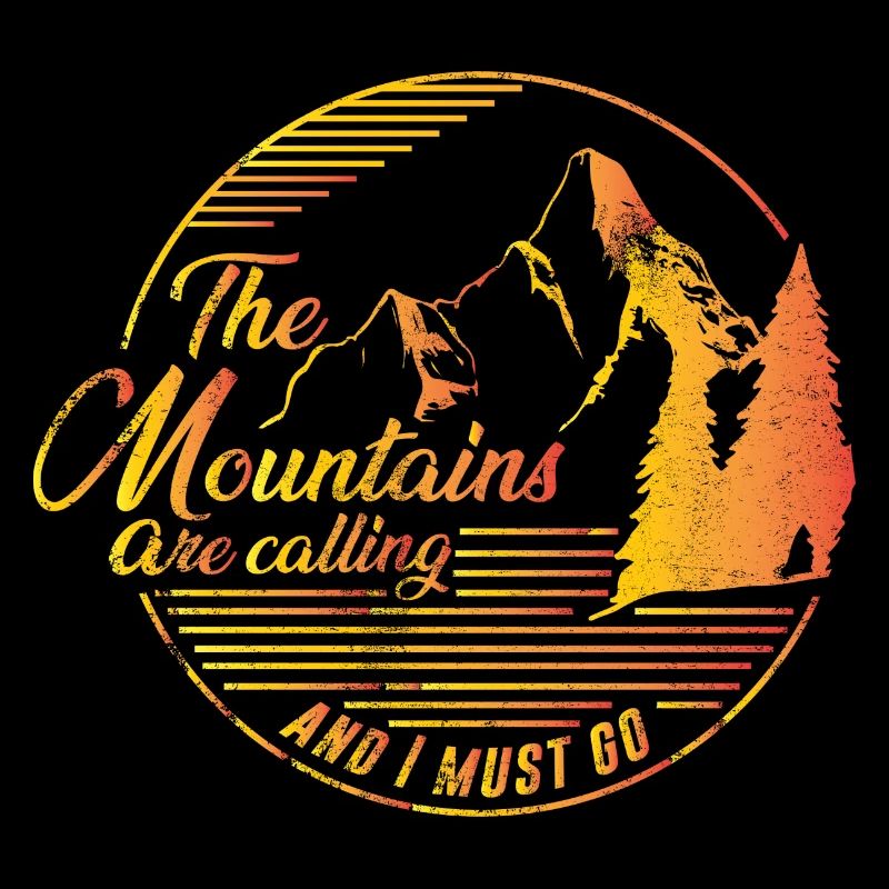 The Mountains are calling and I must go