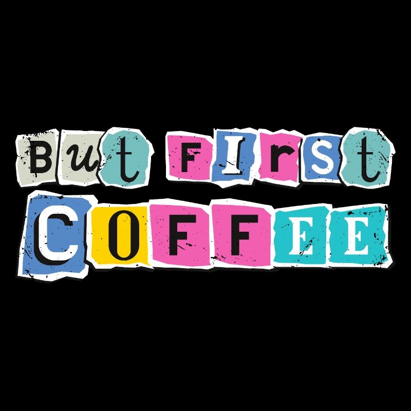 But first Coffee - Coffee lover Grunge Design